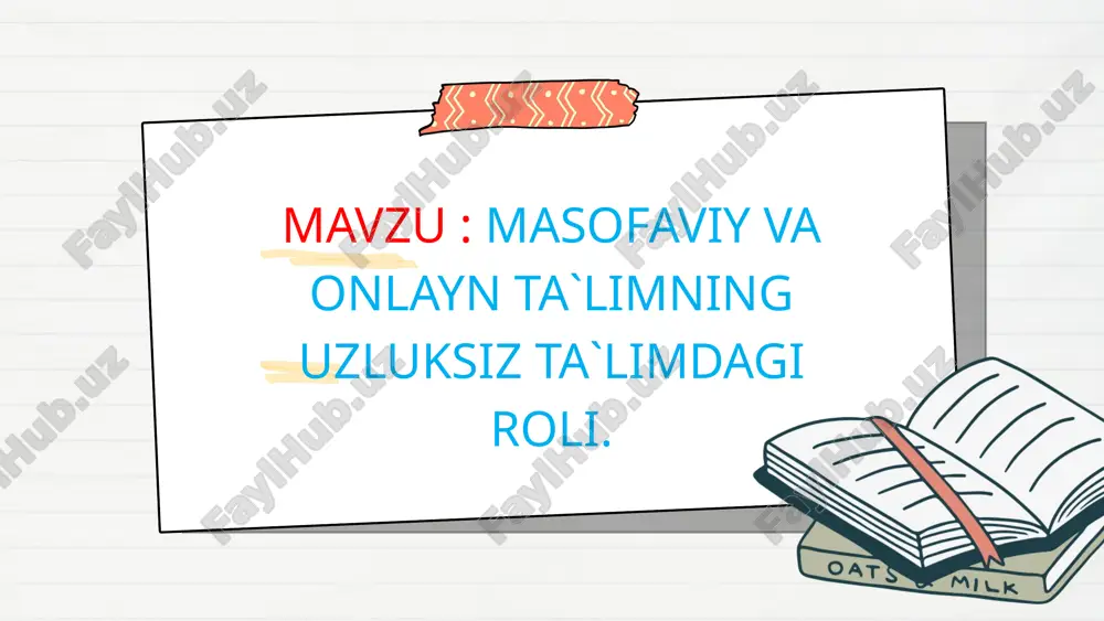 masofaviy va onlayn ta`limning uzluksiz ta`limdagi roli — PPTX