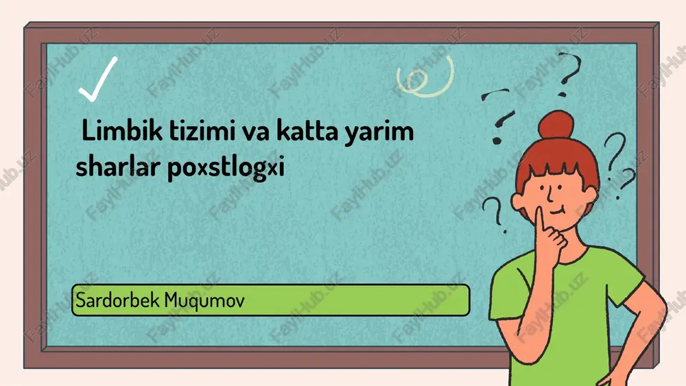 limbik tizimi va katta yarim sharlar po‘stlog‘i — PPTX