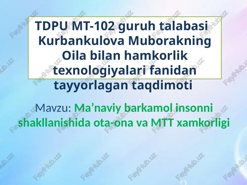 ma’naviy barkamol insonni shakllanishida ota-on va mttxamkorligi — PPTX
