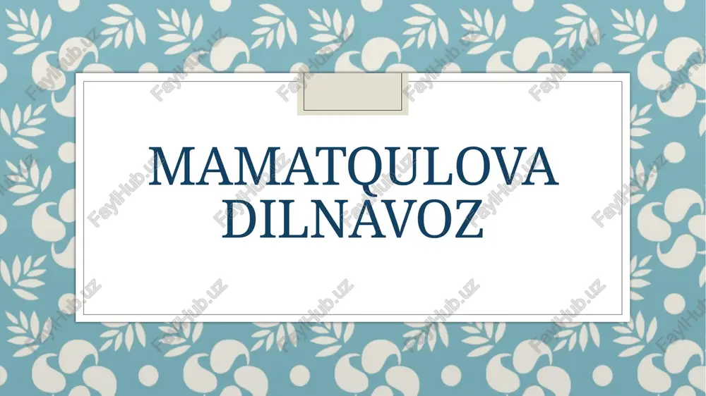 mamatqulova dilnavoz — PPTX