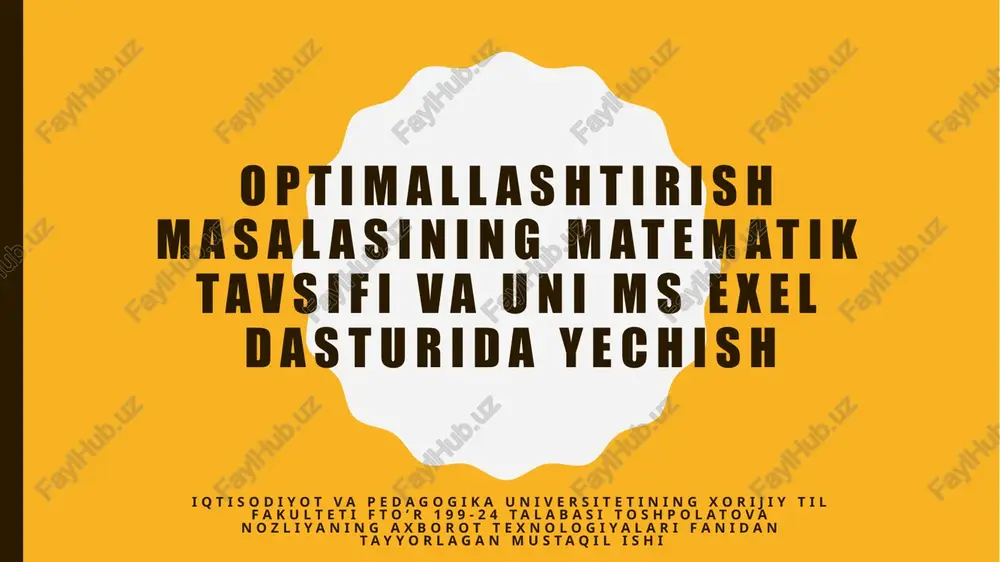 optimallashtirish masalasining matematik tavsifi va uni ms exel dasturida yechish — PPTX