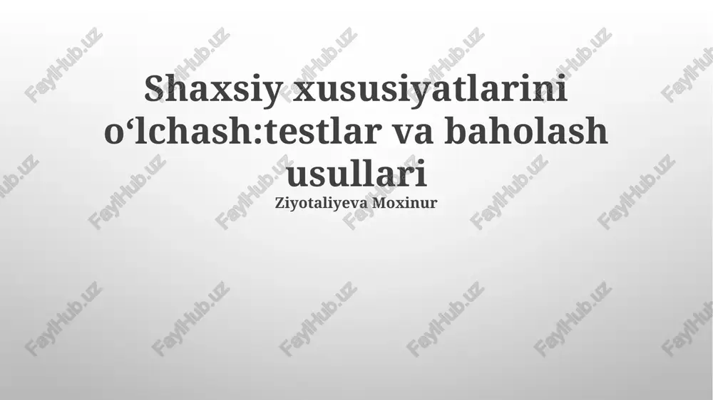 shaxsiy xususiyatlarini o‘lchash:testlar va baholash usullari — PPTX