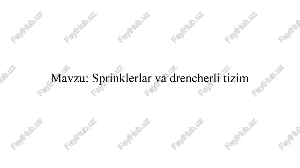 sprinklerlar va drencherlil tizim — PPTX