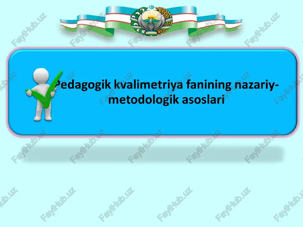 pedagogik kvalimetriya fanining nazariy-metodologik asoslari — PPT