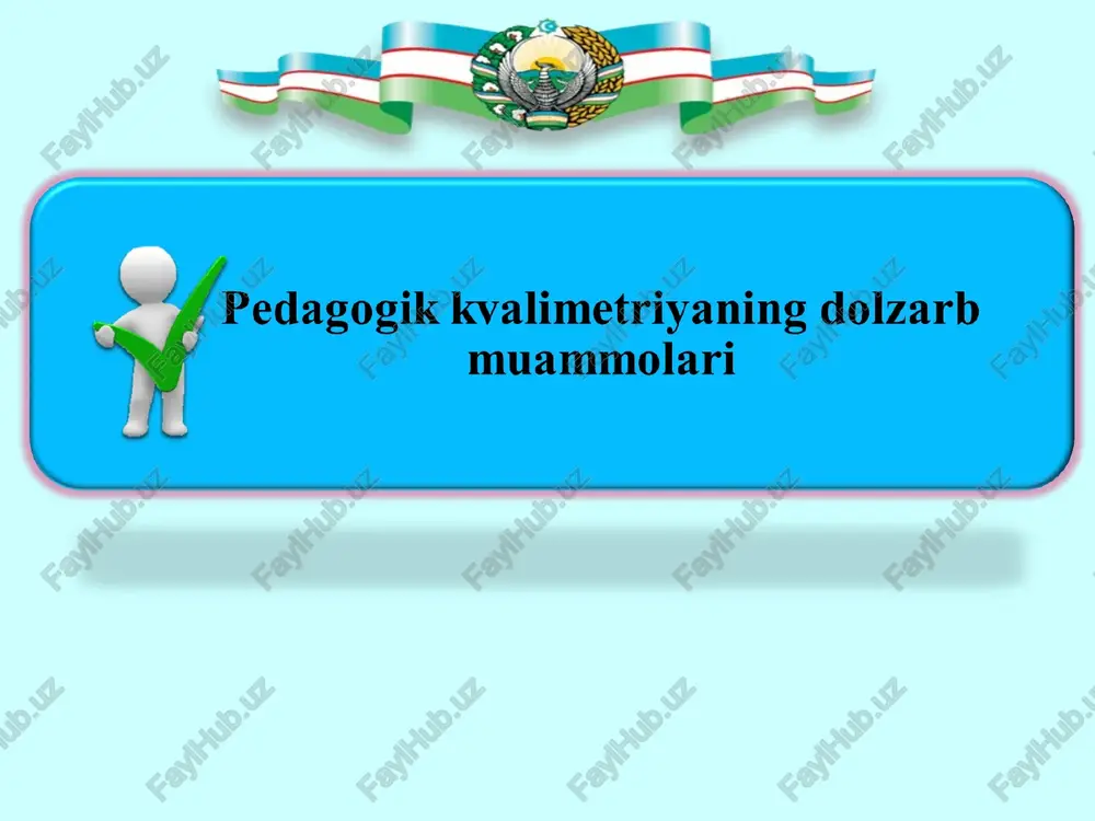 pedagogik kvalimetriyaning dolzarb muammolari — PPT