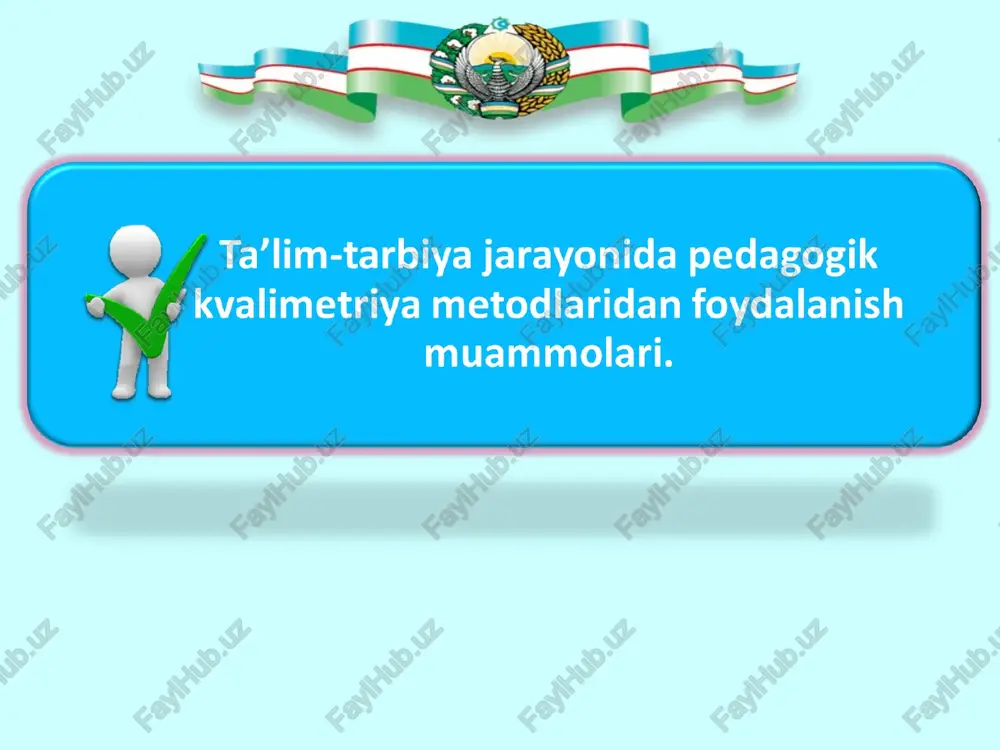 ta’lim-tarbiya jarayonida pedagogik kvalimetriya metodlaridan foydalanish muammolari — PPT