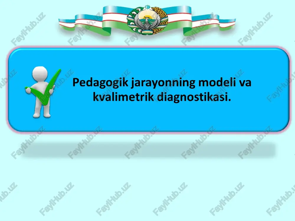 pedagogik jarayonning modeli va kvalimetrik diagnostikasi — PPT