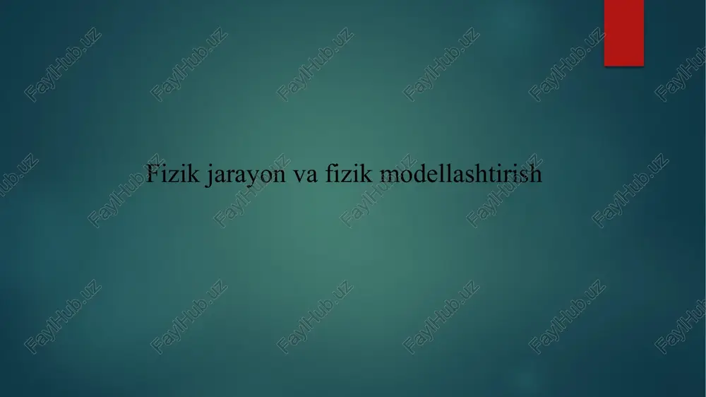 fizik jarayon va fizik modellashtirish — PPTX