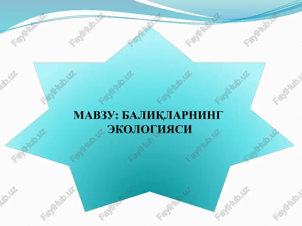 baliqlarning ekologiyasi — PPTX