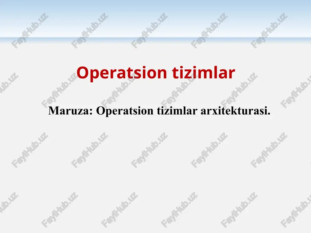 operatsiontizimlar arxitekturasi — PPTX
