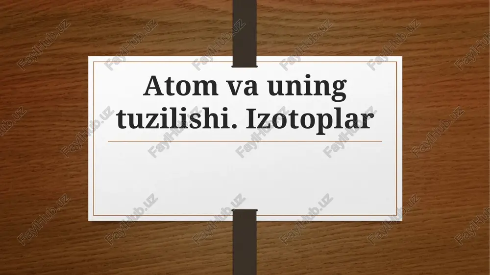atomning tuzilishi — PPTX