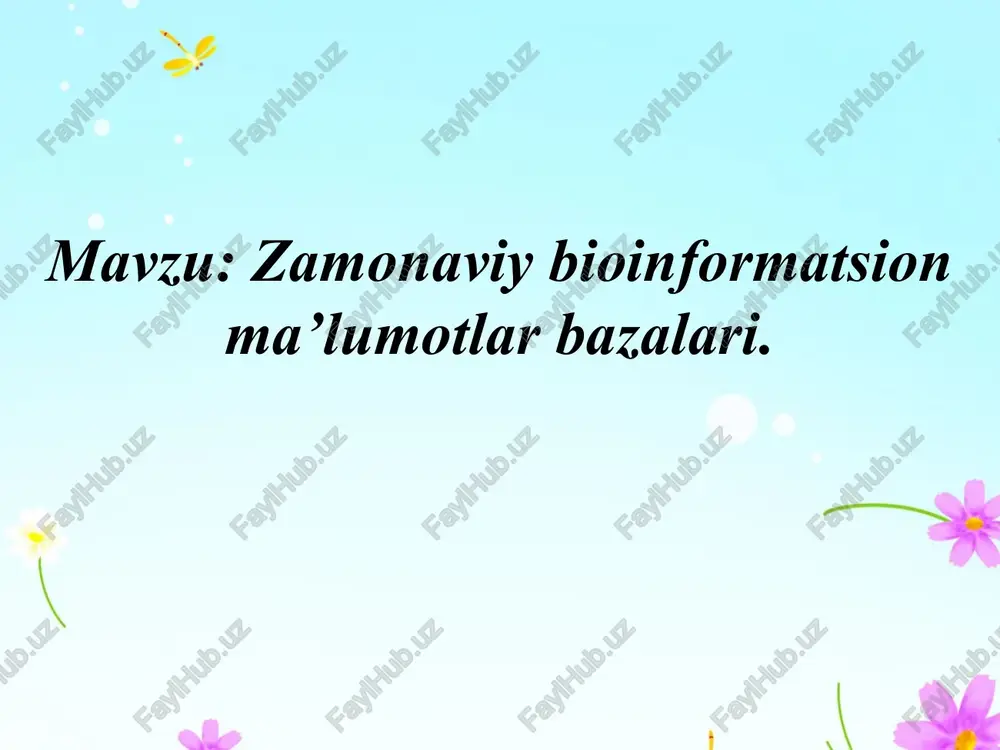 zamonaviy bioinformatsion ma’lumotlar bazalari — PPTX