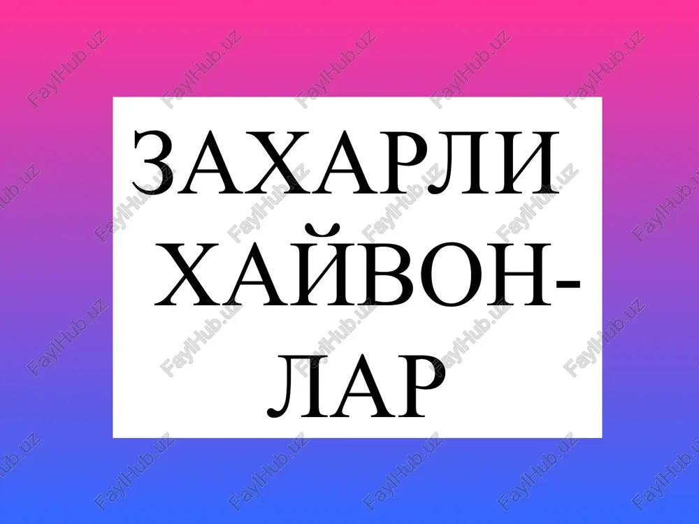 zaxarli xayvon-lar — PPT