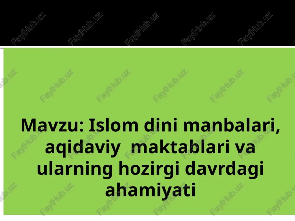 islom dini manbalari, aqidaviy maktablari va ularning hozirgi davrdagi ahamiyati — PPTX