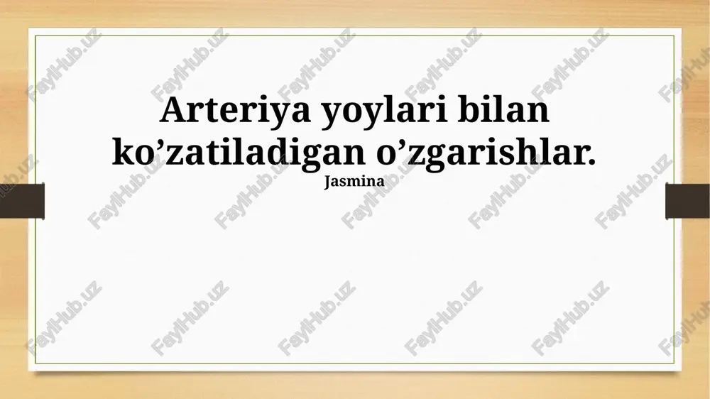 arteriya yoylari bilan ko’zatiladigan o’zgarishlar — PPTX