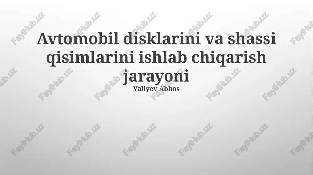 avtomobil disklarini va shassi qisimlarini ishlab chiqarish jarayoni — PPTX