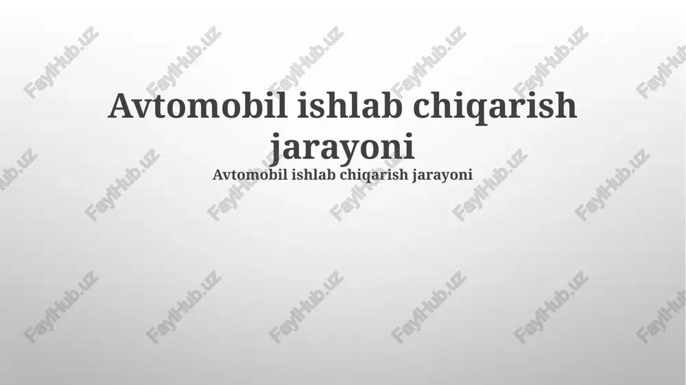 avtomobil ishlab chiqarish jarayoni — PPTX