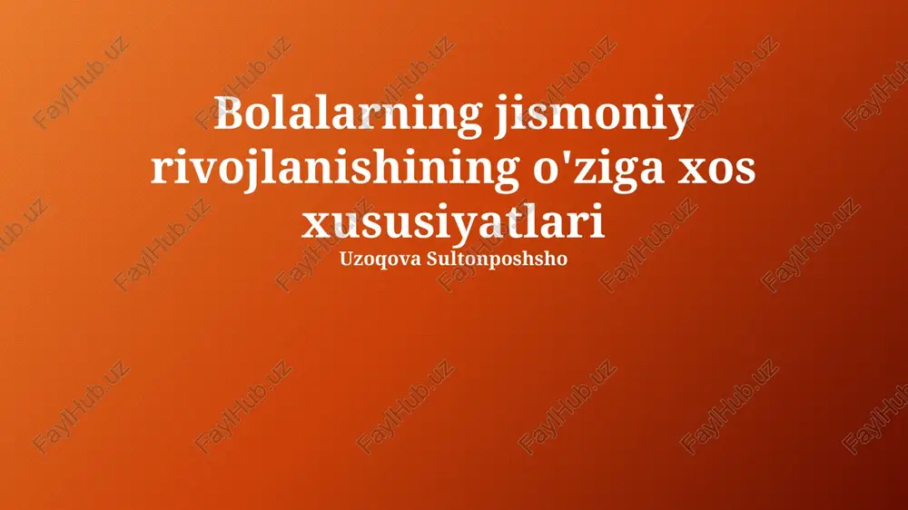 bolalarning jismoniy rivojlanishining o'ziga xos xususiyatlari — PPTX