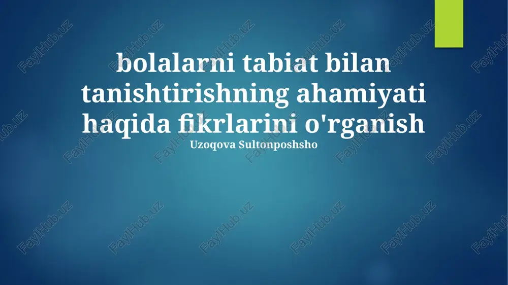 tabiat bilan tanishtirishning ahamiyati — PPTX