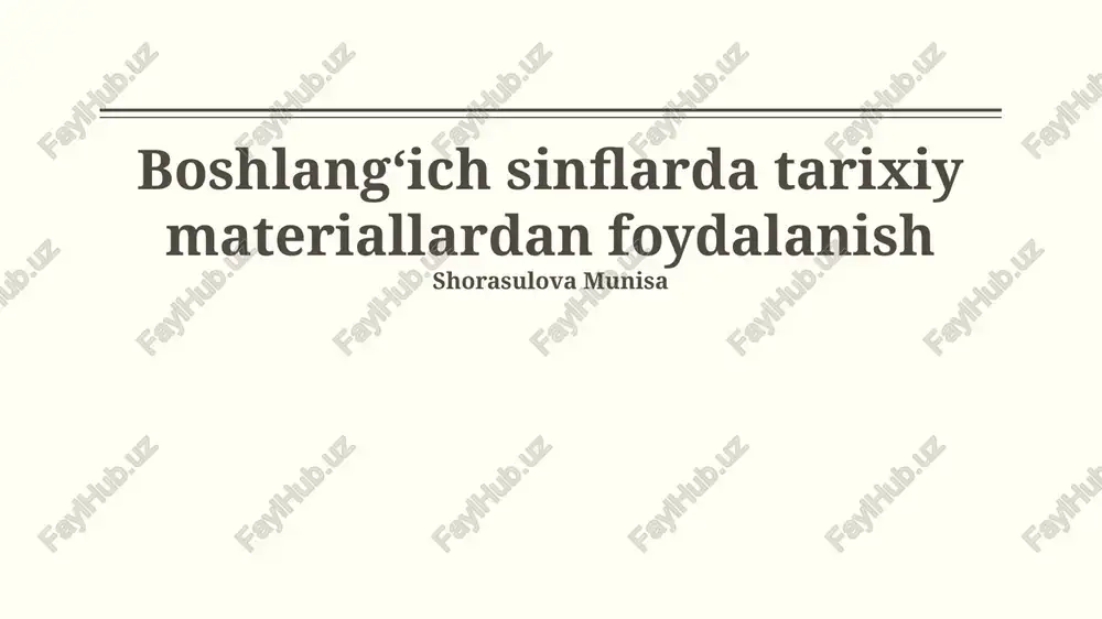 boshlangʻich sinflarda tarixiy materiallardan foydalanish — PPTX