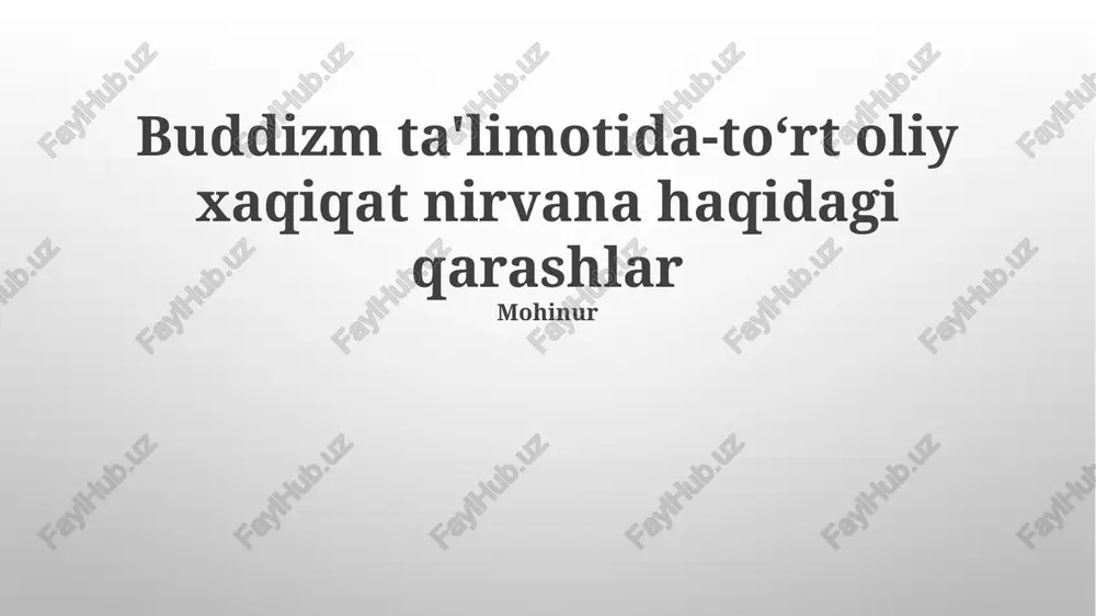 buddizm ta'limotida-to‘rt oliy xaqiqat nirvana haqidagi qarashlar — PPTX