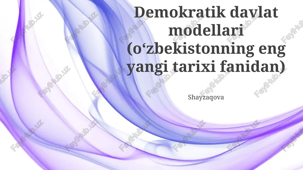 oʻzbekistonning soʻnggi davridagi demokratik davlat modellariga umumiy nazar — PPTX