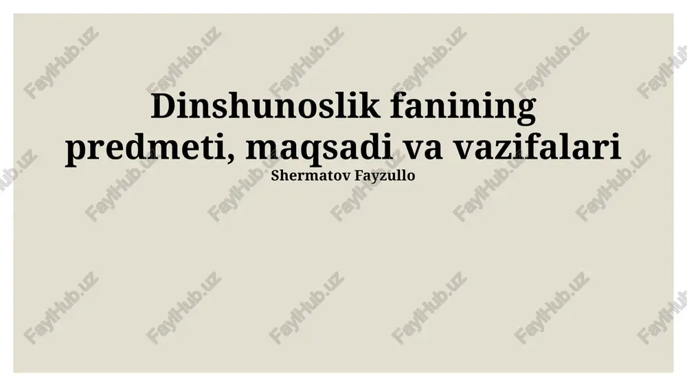 dinshunoslik fanining predmeti, maqsadi va vazifalari — PPTX