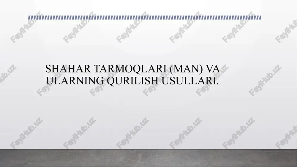shahar tarmoqlari (man) va ularning qurilish usullari. — PPTX