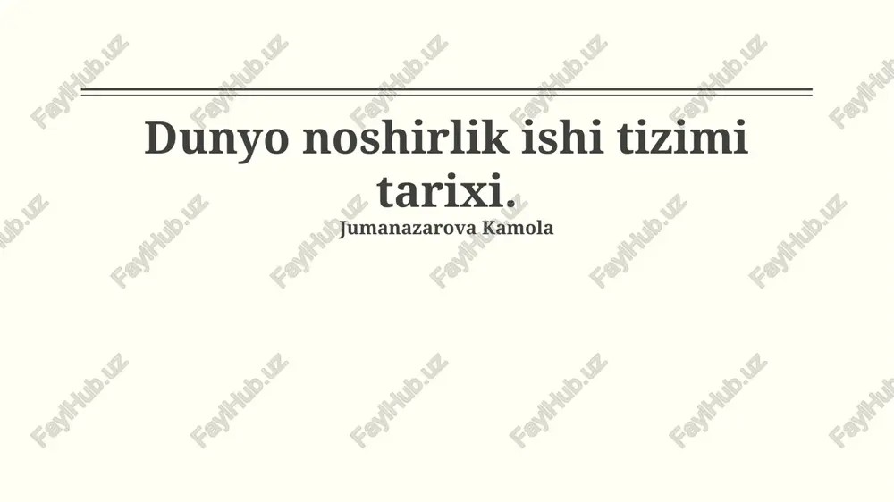 dunyo noshirlik ishi tizimi tarixi — PPTX