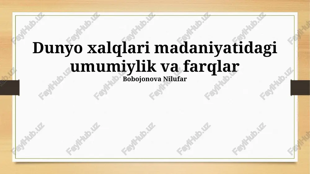 dunyo xalqlari madaniyatidagi umumiylik va farqlar — PPTX
