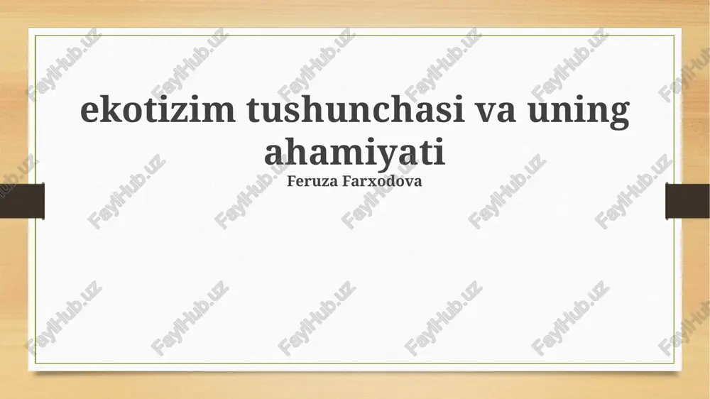 ekotizim tushunchasi va uning ahamiyati — PPTX