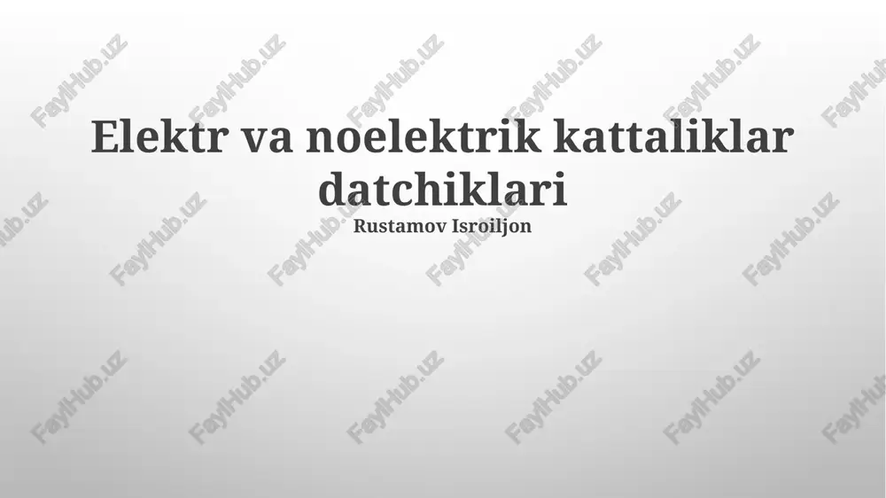 elektr va noelektrik kattaliklar datchiklari — PPTX