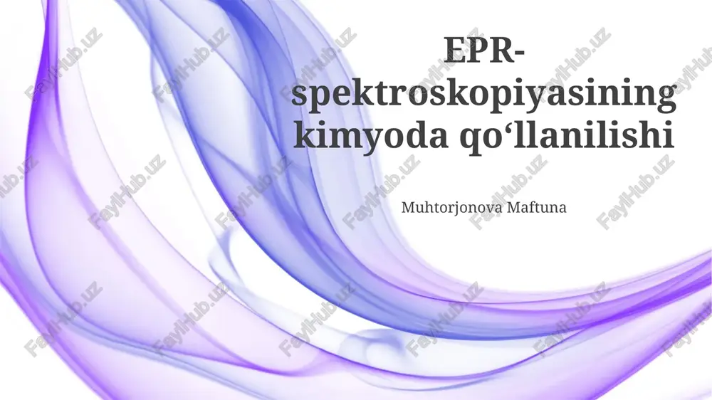 epr spektroskopiyasining kimyoda qo‘llanilishi — PPTX