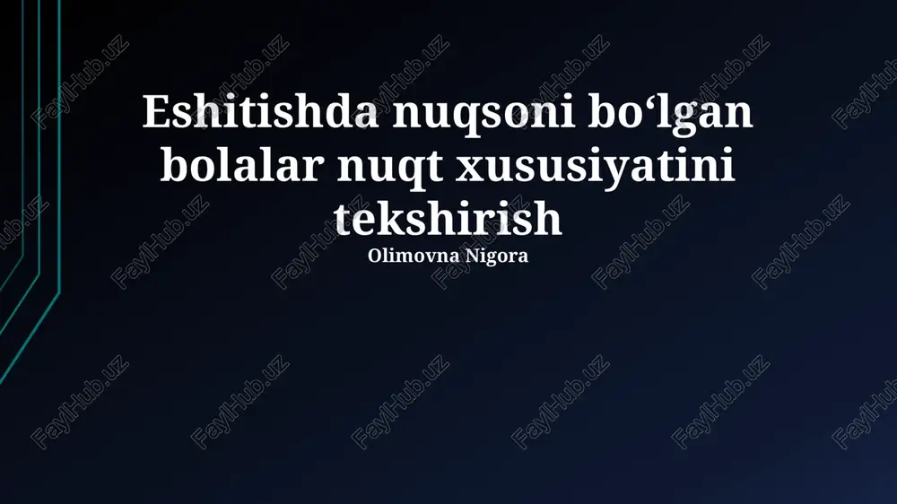 eshitishda nuqsoni boʻlgan bolalar nuqt xususiyatini tekshirish — PPTX