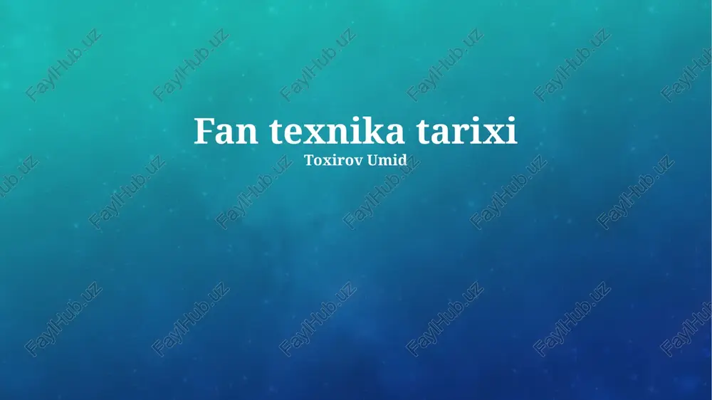 fan texnika tarixi — PPTX