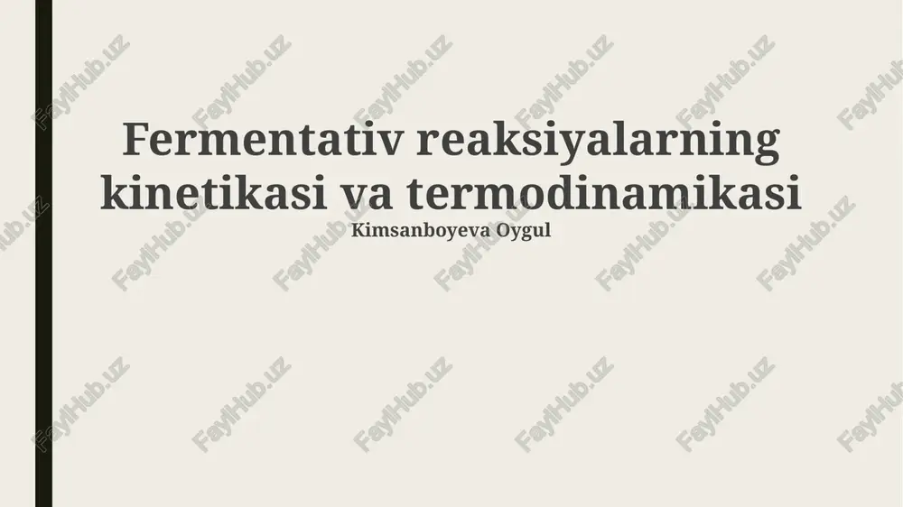 fermentativ reaksiyalarning kinetikasi va termodinamikasi — PPTX