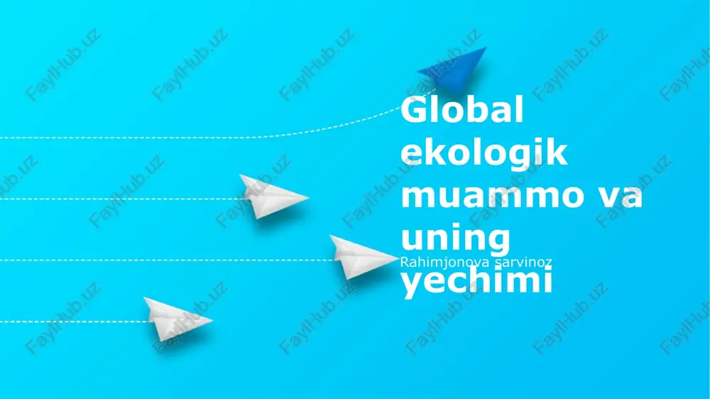global ekologik muammo va uning yechimi — PPTX
