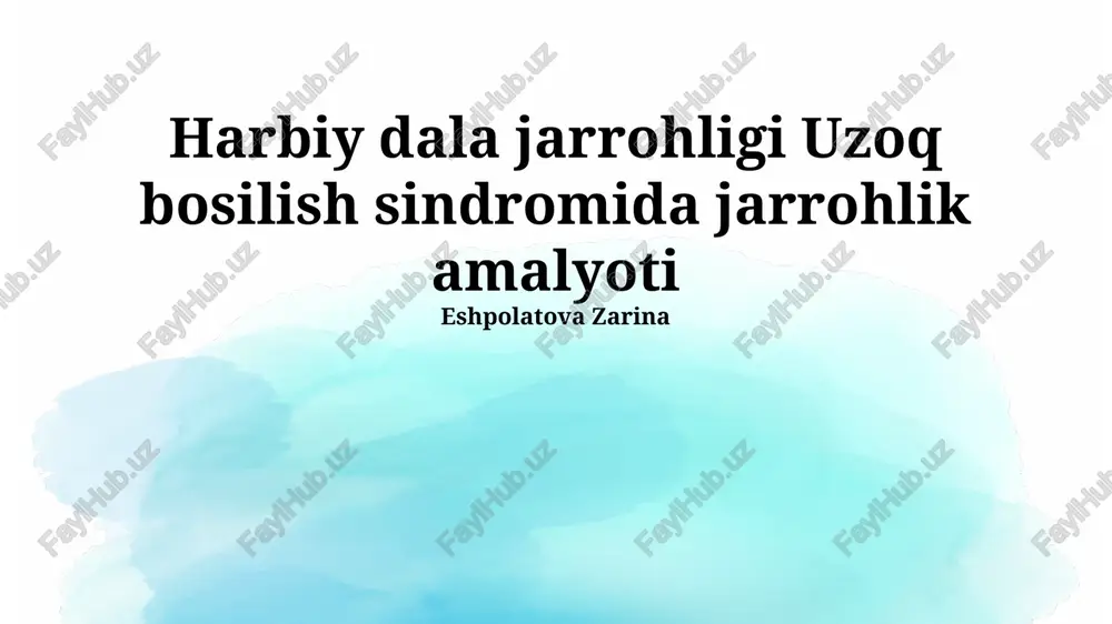 harbiy dala jarrohligi uzoq bosilish sindromida jarrohlik amalyoti — PPTX