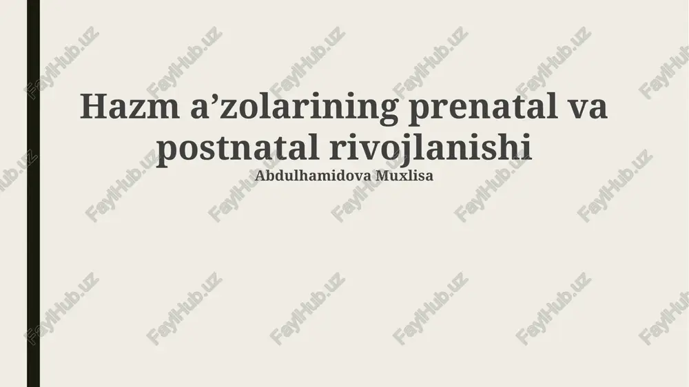 hazm a’zolarining prenatal va postnatal rivojlanishi — PPTX