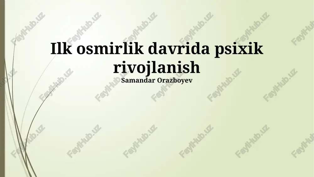 ilk osmirlik davrida psixik rivojlanish — PPTX