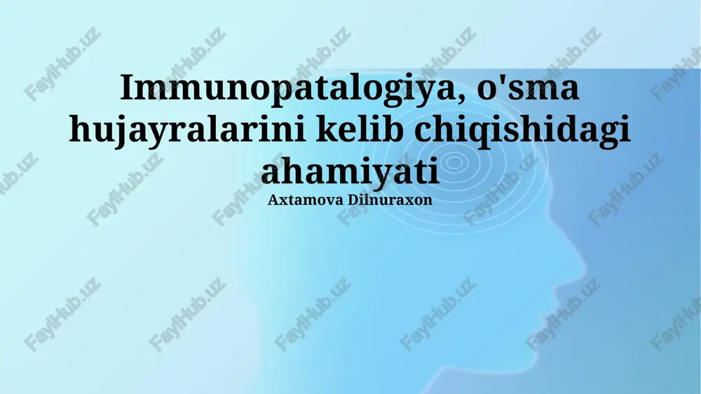 immunopatalogiya va o'sma hujayralari kelib chiqishi — PPTX
