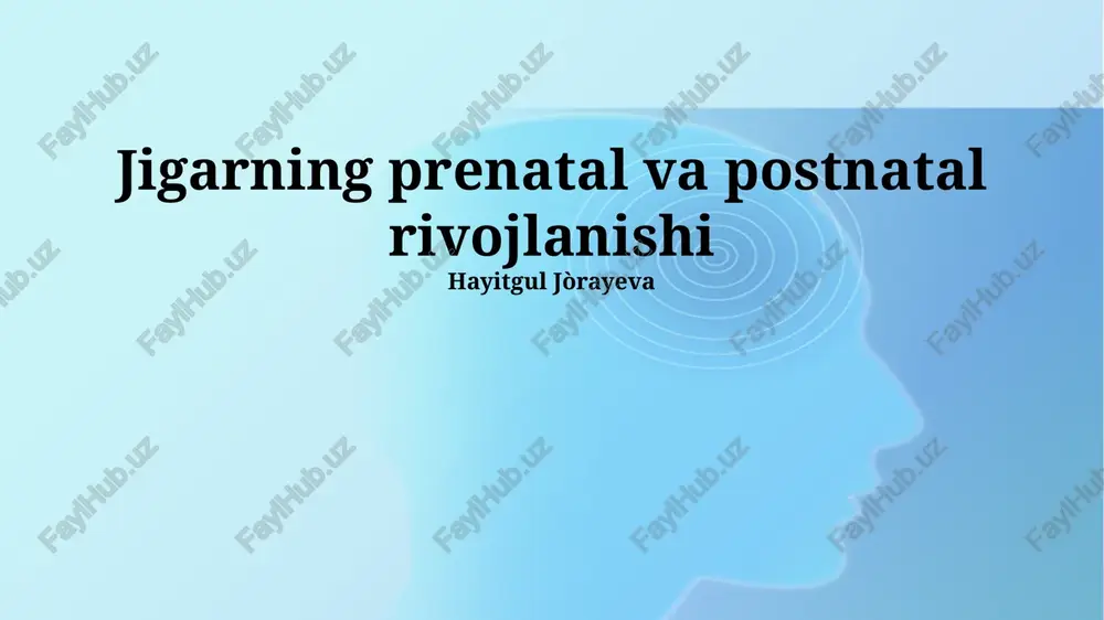 jigarning prenatal va postnatal rivojlanishi — PPTX