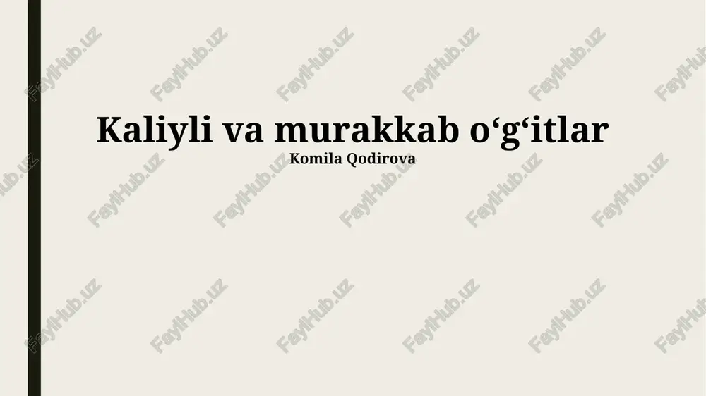 kaliyli va murakkab oʻgʻitlar — PPTX