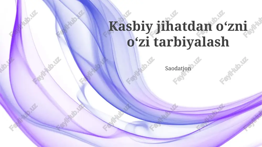 kasbiy jihatdan oʻzni oʻzi tarbiyalash — PPTX
