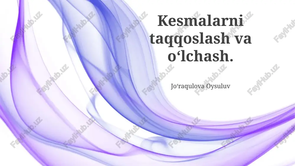 kesmalarni taqqoslash va oʻlchash — PPTX