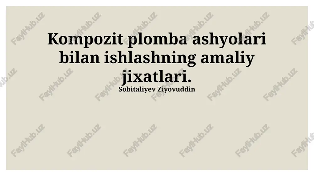 kompozit plomba ashyolari bilan ishlashning amaliy jixatlari — PPTX