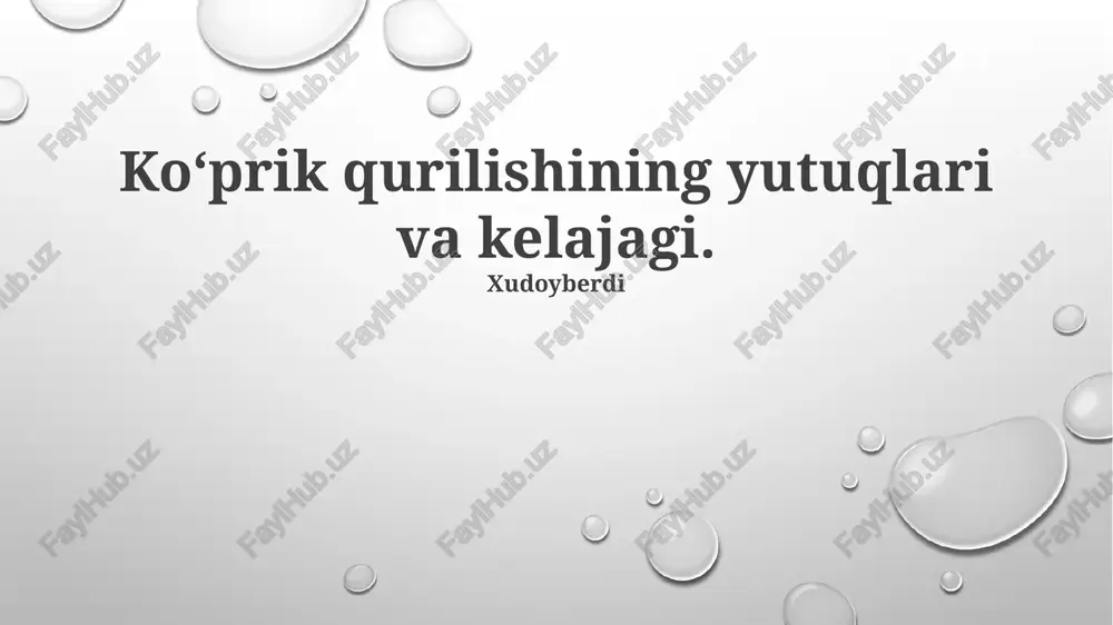 ko‘prik qurilishining yutuqlari va kelajagi — PPTX
