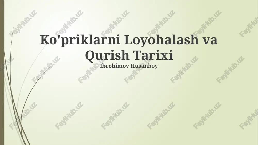 ko'priklarni loyohalash va qurish tarixi — PPTX