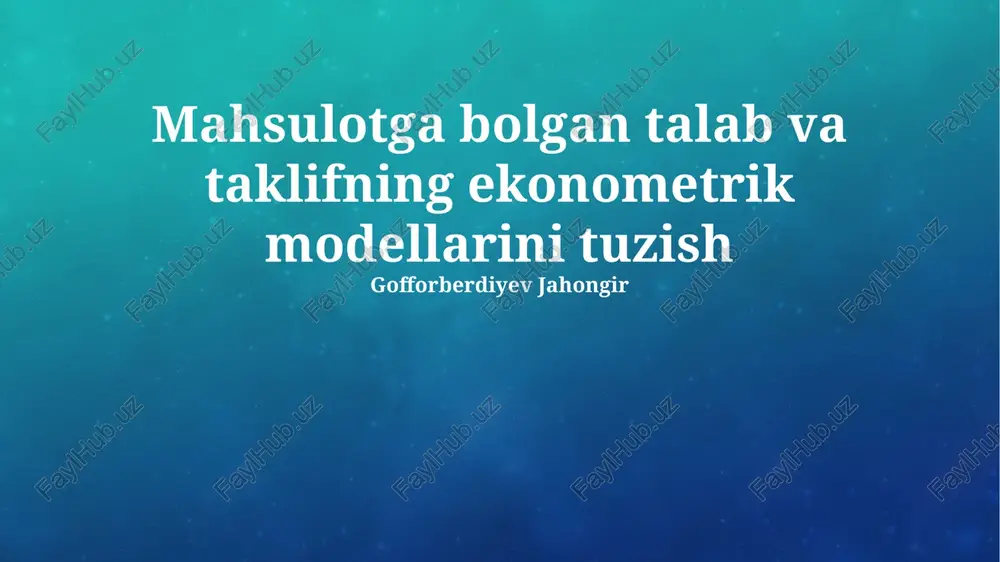 ta'minot va talabning ekonometrik modellarini qurish — PPTX