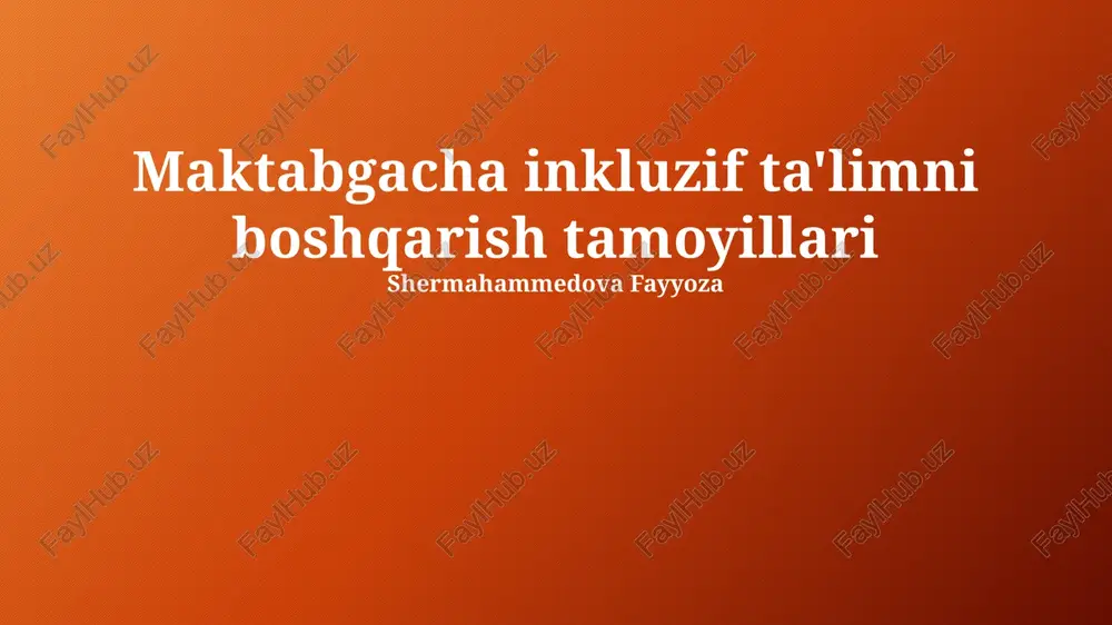 maktabgacha inkluzif ta'limni boshqarish tamoyillari — PPTX